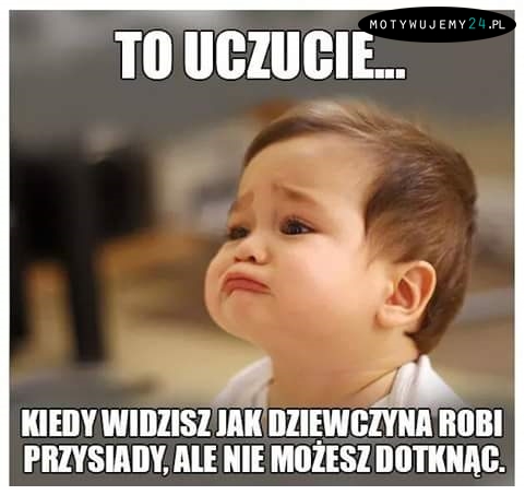 To uczucie...