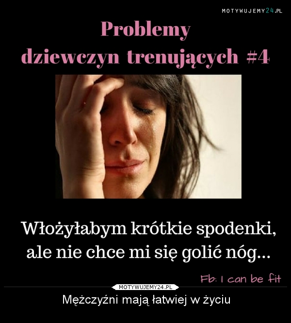 Mężczyźni mają łatwiej w życiu