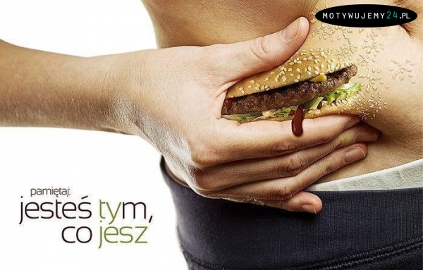 Jesteś tym, co jesz!