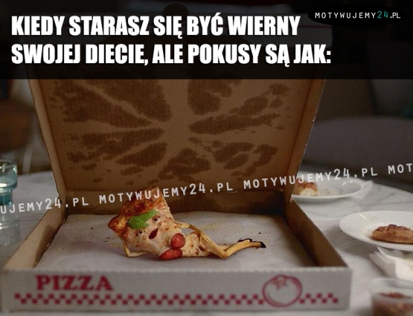 Kiedy starasz się być wierny swojej diecie, ale...