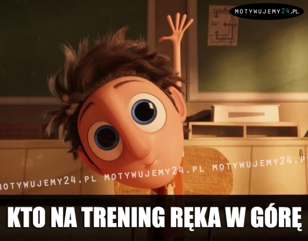 Kto na trening?