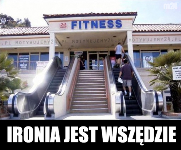 Ironia jest wszędzie...