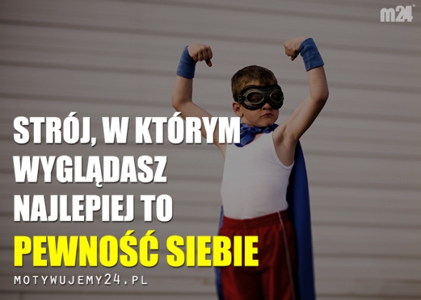 Strój, w którym wyglądasz najlepiej to...