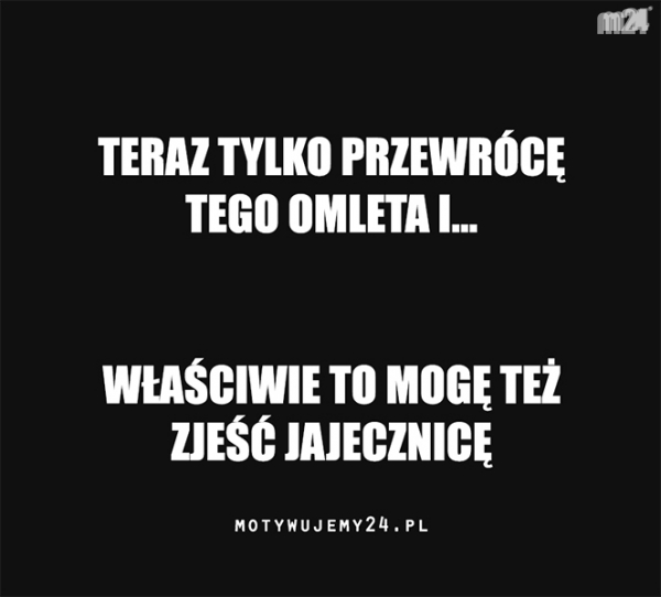 Tak też może być...