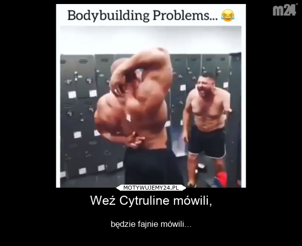 Weź Cytruline mówili,